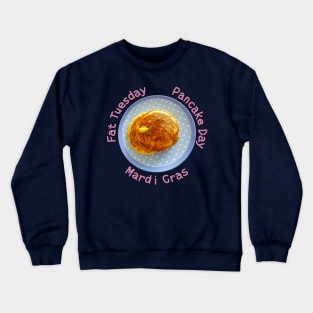 Pancake Day AKA Fat Tuesday Crewneck Sweatshirt